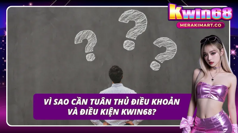 Tầm quan trọng của điều khoản và điều kiện KWIN68