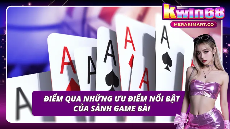 Nhìn qua các ưu thế nổi bật của game bài KWIN68. 