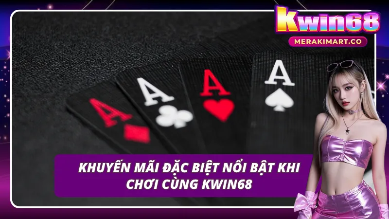 Khuyến mãi KWIN68 được rất nhiều cược thủ ưa chuộng