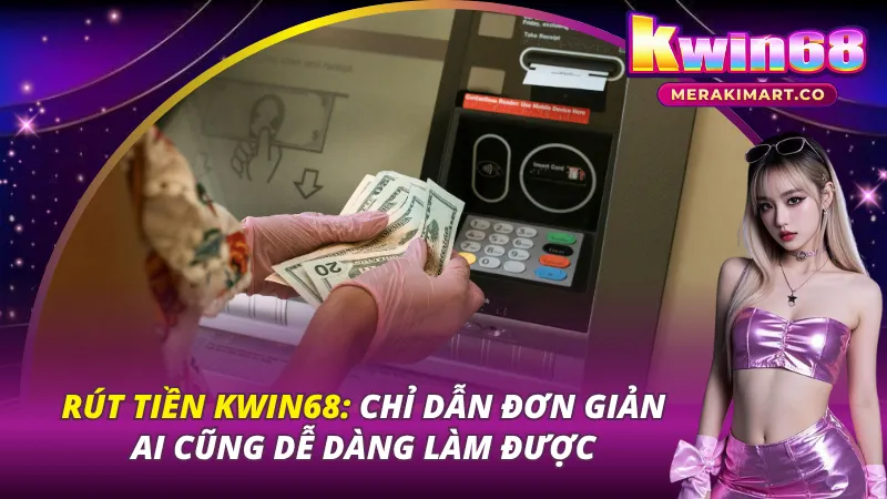 Rút tiền KWIN68