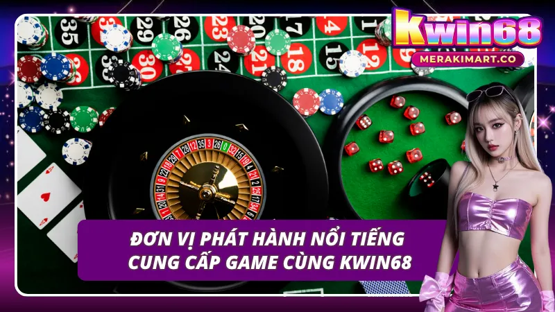 Đối tác phát triển game nổi tiếng góp mặt tại sảnh game KWIN68